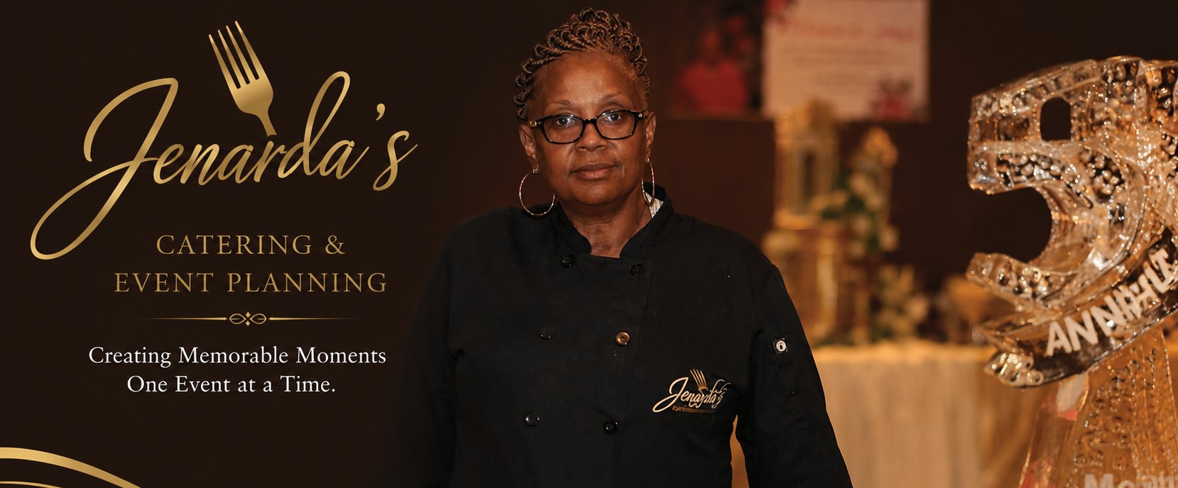 Chef Jennifer of Jenarda's Catering in her chef's coat beside an ice sculpture, next to the gold Jenarda's Catering and Event Planning logo and the words Creating Memorable Moments One Event at a Time